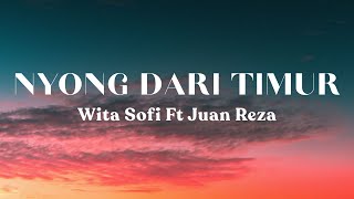 Download lagu Wita Sofi Ft Juan Reza - Nyong Dari Timur (Lirik) Lagu Minang x Timur 2025 mp3