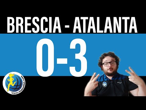 BRESCIA - ATALANTA 0-3 UN DERBY DELUDENTE