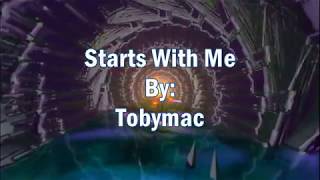 Tobymac Starts With Me (Lyric Video)