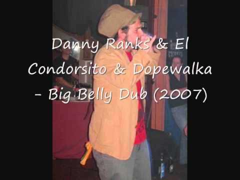 Danny Ranks & El Condorsito & Dopewalka - Big Belly Dubplate
