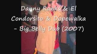 Danny Ranks & El Condorsito & Dopewalka - Big Belly Dubplate