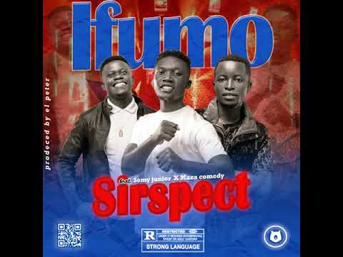 Sirspect ft @mazacomedy8418 & @semyjuniortanakaseason3071 "ifumo" (official audio)