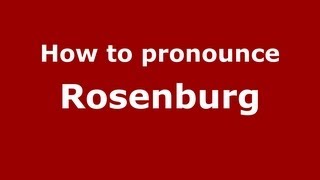 How to pronounce Rosenburg