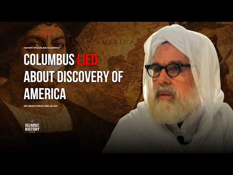 Columbus Fooled Everyone about America - Dr.Umar Faruq Abd Allah