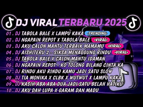 DJ TIKTOK TERBARU 2025🎵DJ TABOLA BALE X LAMPU KAKA🎵DJ NGAPAIN REPOT X TABOLA BALE || FULL ALBUM  