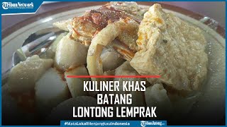 Cicipi Kelezatan Kuliner Khas Batang Lontong Lemprak Mbak Moer
