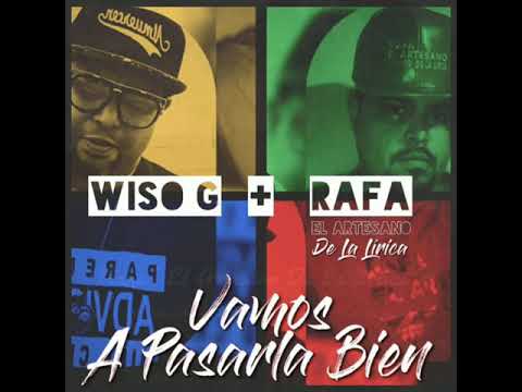 Rafa el artesano feat. Wiso G _ VAMOS A PASARLA BIEN