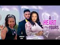 A HEART LIKE YOURS - MAURICE SAM | LUCHI DONALDS nigerian movies 2023
