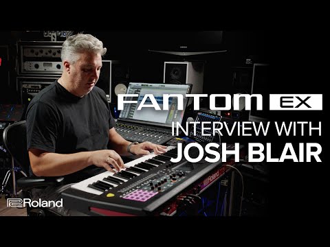 Roland FANTOM EX Upgrade Josh Blair Interview
