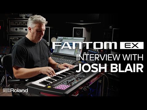 Roland FANTOM EX Upgrade Josh Blair Interview