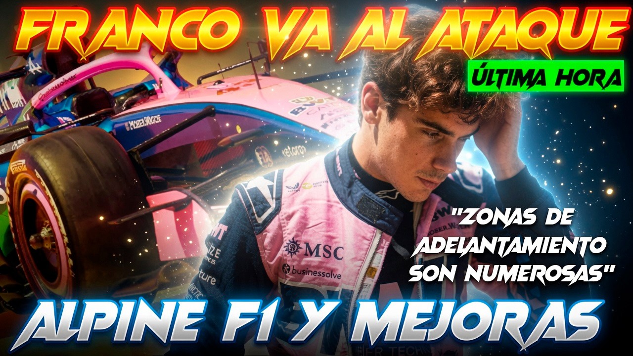 FRANCO AL ATAQUE EN SPA, LAS MEJORAS DE ALPINE F1 EN DUDA PERO CONFIANZA EN CAZAR A RACING BULLS