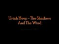 The Shadows And The Wind - Uriah Heep