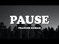 Pause (Lyrics) | Prateek Kuhad