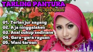 Download lagu TARLING PANTURA - TEMBANG LAWAS Hj. AAS ROLANI || TERLANJUR SAYANG mp3 Download lagu TARLING PANTURA - TEMBANG LAWAS Hj. AAS ROLANI || TERLANJUR SAYANG mp3