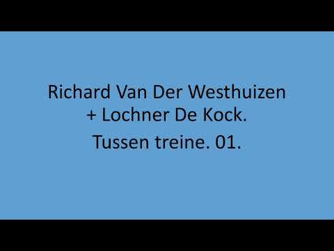 Richard Van Der Westhuizen & Lochner De Kock - Tussen treine. 01.