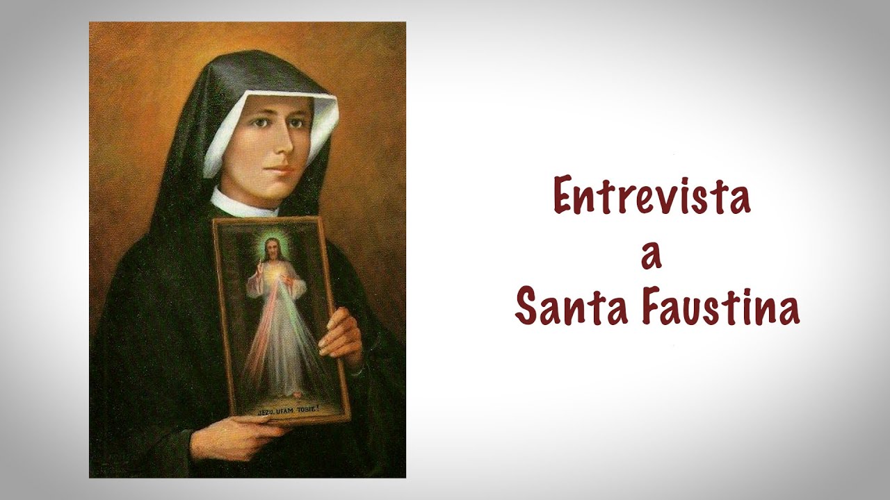 Entrevista a Santa Faustina  - P. Bernardo Skertchly, LC