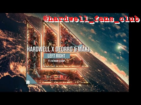 Hardwell X Deorro & MAKJ - Left Right ft.Fatman Scoop (Extanded Mix)_HD