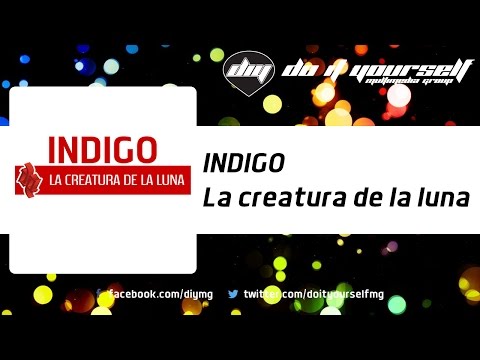 INDIGO - La creatura de la luna [Official]