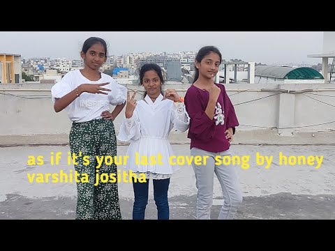 as if it's your last cover song by honey varshita jositha