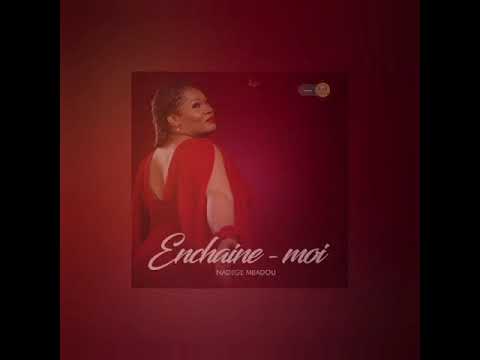 Nadege Mbadou - Enchaine-moi ( official audio vidéo)