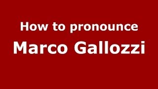 How to pronounce Marco Gallozzi