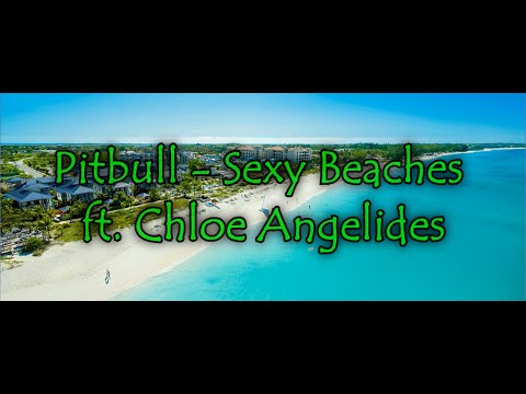Videoclip de Sexy Beaches (feat. Chloe Angelides) — Pitbull