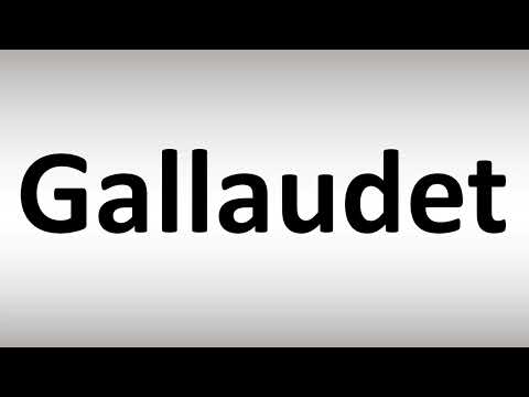 How to Pronounce Gallaudet