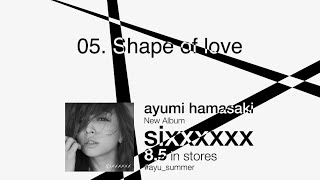 浜崎あゆみ / Shape of love（from 2015.8.5 Release "sixxxxxx"）