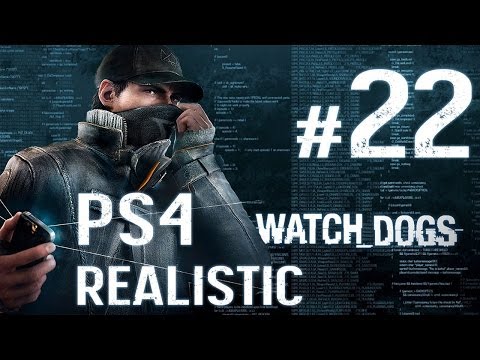 Watch Dogs Walkthrough - Part 22 - [PS4 Realistic] No Commentary