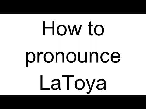How to Pronounce LaToya (English)
