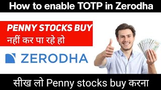 How To Buy Penny Stocks in Zerodha ( Kite)| पैनी स्टॉक्स कैसे ले | 2022