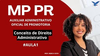 (AULA 1) CONCEITO DE DIREITO ADMINISTRATIVO_ #MPPR #oficialdepromotoria #concursomppr