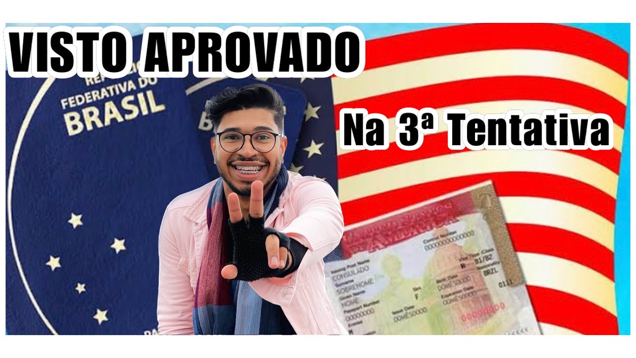 VISTO AMERICANO APROVADO NA 3ª TENTATIVA