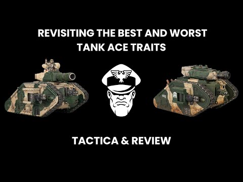 Revisiting The Best And Worst Tank Ace Traits - 9th Ed. Warhammer 40,000
