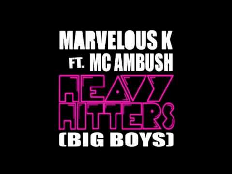 Marvelous K ft Mc Ambush - Heavy Hitters (Big Boys)  release this summer