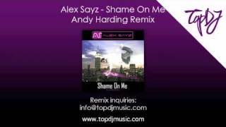 Alex Sayz - Shame On Me (Andy Harding Edit)