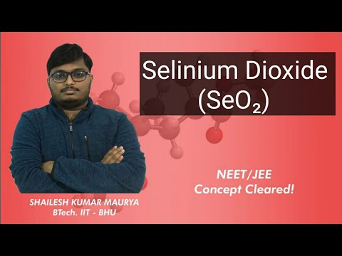 Selinium dioxide(SeO2)||For JEE & NEET by Shailesh Sir