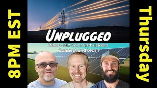 DIY Solar Unplugged Livestream - 8pm EST 1/23/25