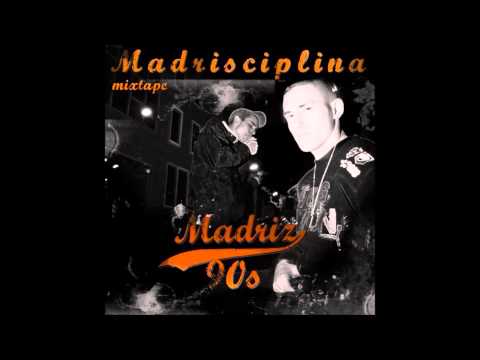 Madriz 90's - Ciudad Esencia Feat. Kraf [Madrisciplina 2010]