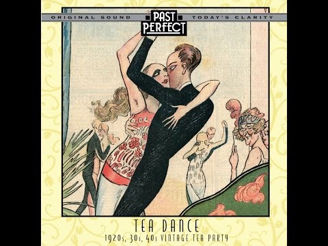 Tea Dance: 1920s, 30s, 40s Vintage Tea Party, Afternoon Tea-Dance Music, Retro Wedding Tunes