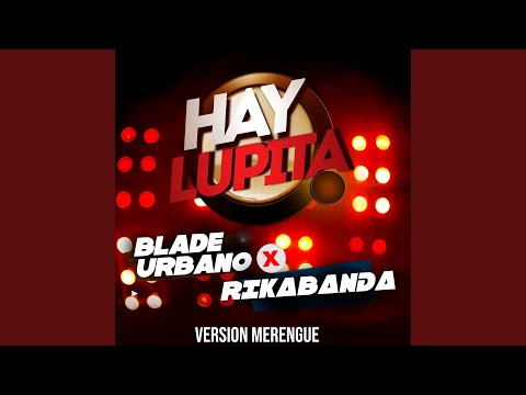 Hay Lupita (Version Merengue)