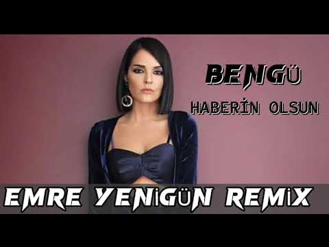 Dj Emre Yenigün ft. Bengü - Haberin Olsun (Remix 2022)