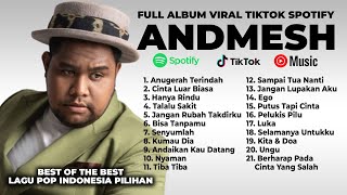 Download lagu ANDMESH KAMALENG FULL ALBUM | LAGU PALING VIRAL FULL LIRIK TERBARU 2025 TIKTOK CINTA LUAR BIASA mp3 Download lagu ANDMESH KAMALENG FULL ALBUM | LAGU PALING VIRAL FULL LIRIK TERBARU 2025 TIKTOK CINTA LUAR BIASA mp3