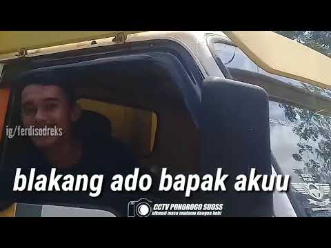Oleng tipis karena dikawal bos😀/cctv ponorogo suoss