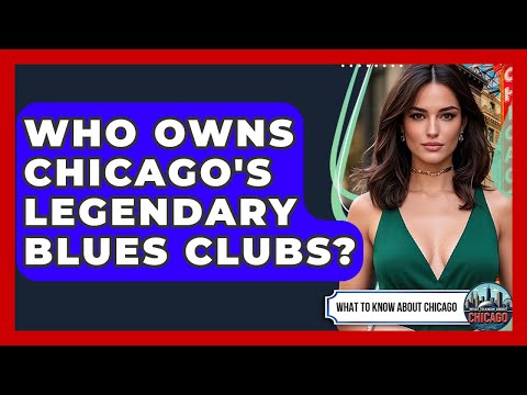 Thumbnail for Who Owns Chicago's Legendary Blues Clubs? - What To Know About Chicago by Sting