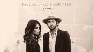 Paul McDonald - Nikki Reed - &quot;Goodbye&quot; - I&#39;m Not Falling