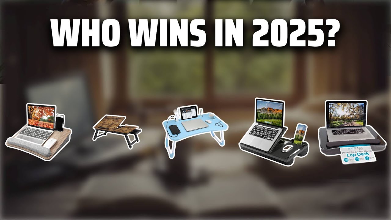 The Top 5 Best Laptop Desk in 2025 - Must Watch Before Buying!