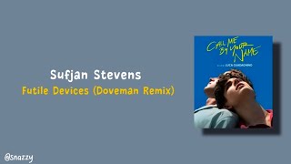 Sufjan Stevens - Futile Devices (Doveman Remix) Call Me By Your Name Soundtrack|Terjemahan Indonesia