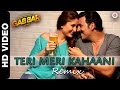 Teri Meri Kahaani - Remix by DJ Notorious ...