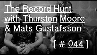 The Record Hunt with Thurston Moore & Mats Gustafsson